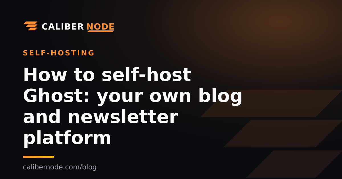 How to self-host Ghost: your own blog and newsletter platform