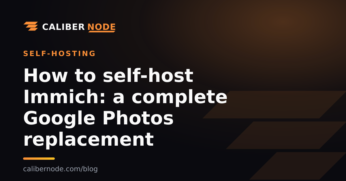 How to self-host Immich: a complete Google Photos replacement