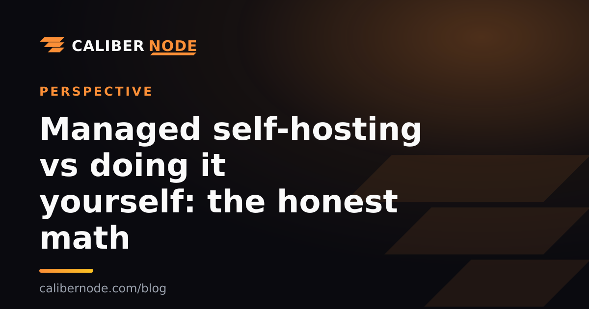 Managed self-hosting vs doing it yourself: the honest math