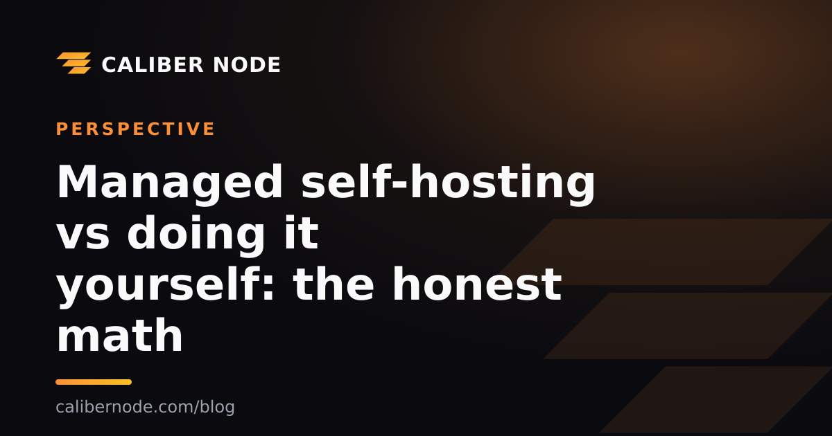 Managed self-hosting vs doing it yourself: the honest math