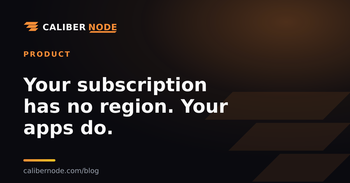 Your subscription has no region. Your apps do.