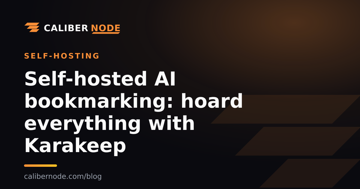 Self-hosted AI bookmarking: hoard everything with Karakeep