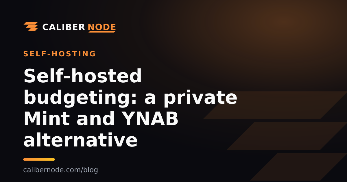 Self-hosted budgeting: a private Mint and YNAB alternative