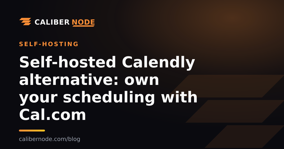 Self-hosted Calendly alternative: own your scheduling with Cal.com