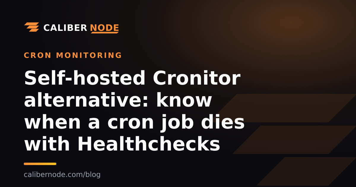 Self-hosted Cronitor alternative: know when a cron job dies with Healthchecks