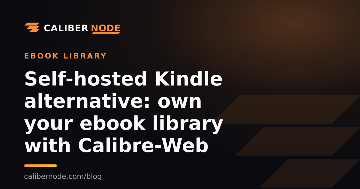 Self-hosted Kindle alternative: own your ebook library with Calibre-Web