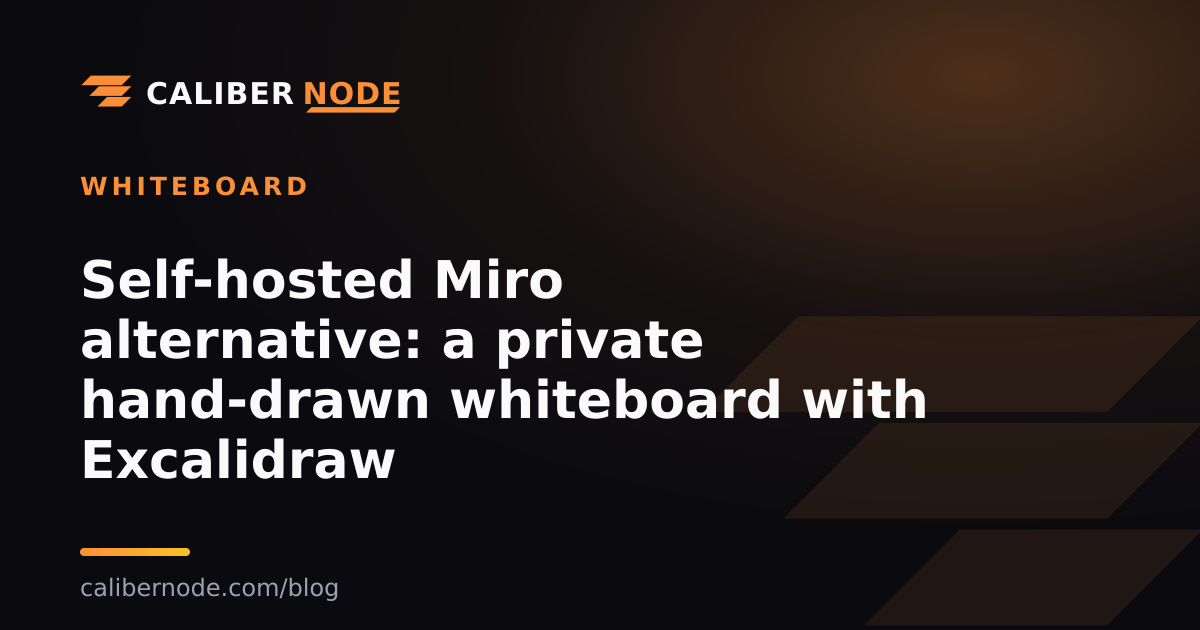 Self-hosted Miro alternative: a private hand-drawn whiteboard with Excalidraw