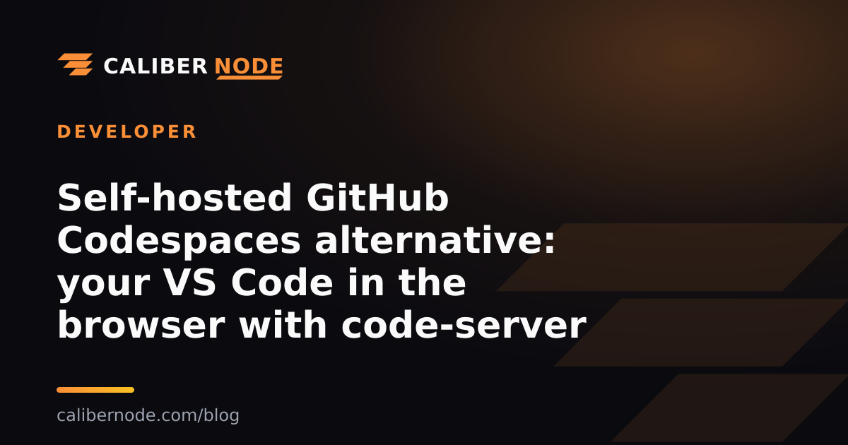 Self-hosted GitHub Codespaces alternative: your VS Code in the browser with code-server