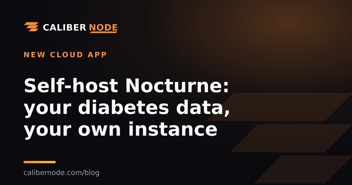 Self-host Nocturne: your diabetes data, your own instance